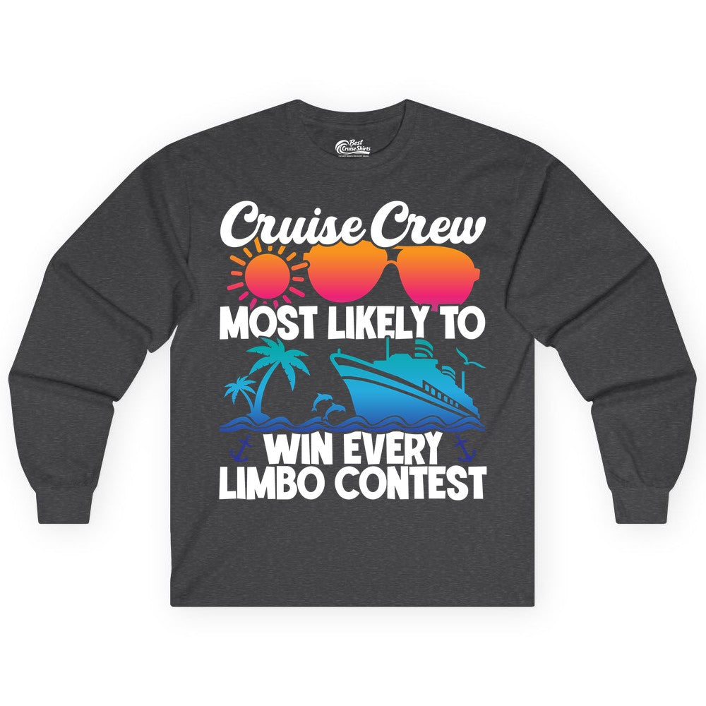 Cruise Crew Shirt - Funny Limbo Contest Tee for Group Cruises (Long Sleeve) in Dark Heather - Cruise Crew Limbo Contest Funny Group Caribbean Party Shirt