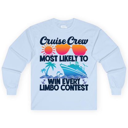 Cruise Crew Shirt - Funny Limbo Contest Tee for Group Cruises (Long Sleeve) in Light Blue - Cruise Crew Limbo Contest Funny Group Caribbean Party Shirt