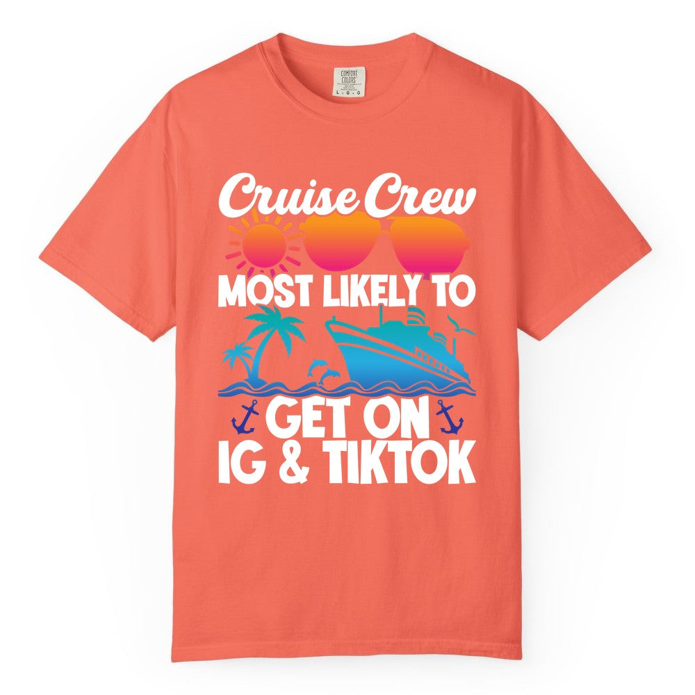 Cruise Crew Shirt - Funny Cruise Vacation Apparel for Groups (Comfort Color) in Bright Salmon - Cruise Crew Most Likely to Get On IG TikTok Retro Ship Shirt