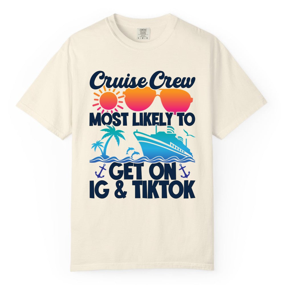 Cruise Crew Shirt - Funny Cruise Vacation Apparel for Groups (Comfort Color) in Ivory - Cruise Crew Most Likely to Get On IG TikTok Retro Ship Shirt