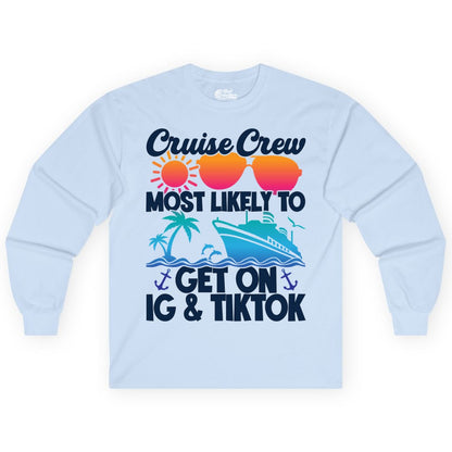 Cruise Crew Shirt - Funny Cruise Vacation Apparel for Groups (Long Sleeve) in Light Blue - Cruise Crew Most Likely to Get On IG TikTok Retro Ship Shirt