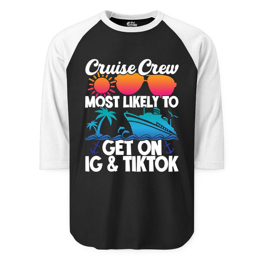 Cruise Crew Shirt - Funny Cruise Vacation Apparel for Groups (Raglan) in BlackWhite - Cruise Crew Most Likely to Get On IG TikTok Retro Ship Shirt