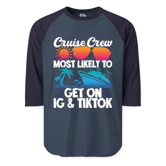 Cruise Crew Shirt - Funny Cruise Vacation Apparel for Groups (Raglan) in Heather DenimNavy - Cruise Crew Most Likely to Get On IG TikTok Retro Ship Shirt