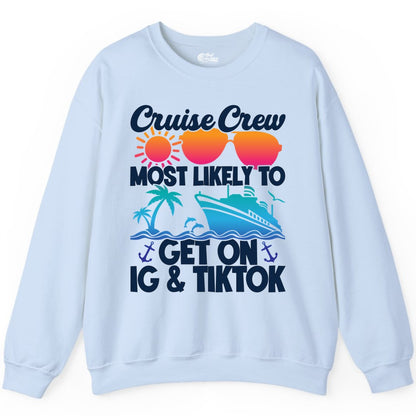 Cruise Crew Shirt - Funny Cruise Vacation Apparel for Groups (Sweatshirt) in Light Blue - Cruise Crew Most Likely to Get On IG TikTok Retro Ship Shirt