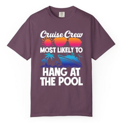 Cruise Crew Shirt - Tropical Cruise Vacation Apparel for Poolside (Comfort Color) in Berry - Cruise Crew Most Likely To Hang At The Pool Tropical Shirt