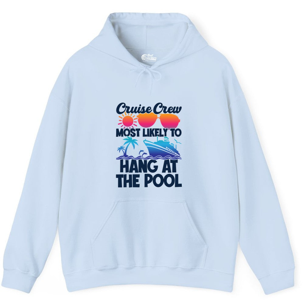 Cruise Crew Shirt - Tropical Cruise Vacation Apparel for Poolside (Hoodie) in Light Blue - Cruise Crew Most Likely To Hang At The Pool Tropical Shirt