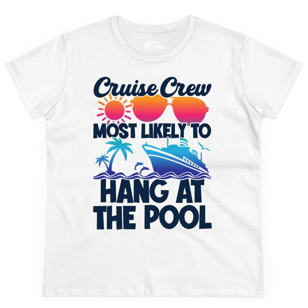 Cruise Crew Shirt - Tropical Cruise Vacation Apparel for Poolside (Ladies Tee) in White - Cruise Crew Most Likely To Hang At The Pool Tropical Shirt