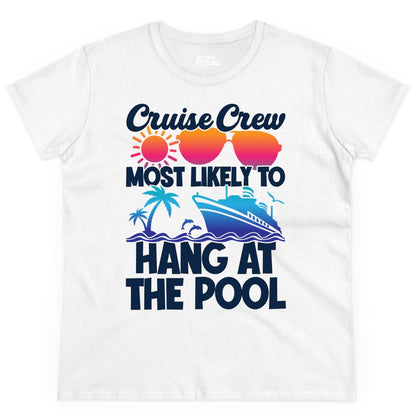 Cruise Crew Shirt - Tropical Cruise Vacation Apparel for Poolside (Ladies Tee) in White - Cruise Crew Most Likely To Hang At The Pool Tropical Shirt