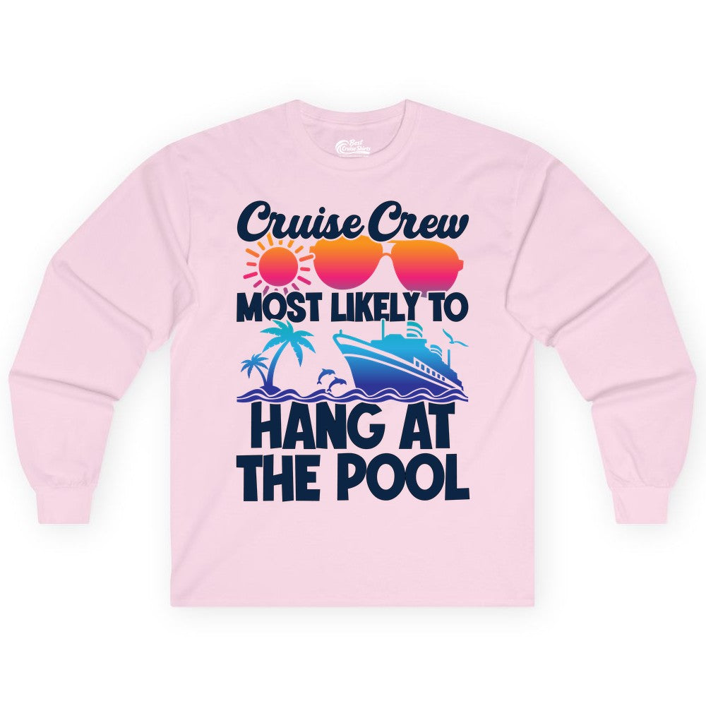 Cruise Crew Shirt - Tropical Cruise Vacation Apparel for Poolside (Long Sleeve) in Light Pink - Cruise Crew Most Likely To Hang At The Pool Tropical Shirt