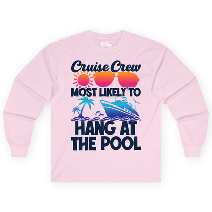 Cruise Crew Shirt - Tropical Cruise Vacation Apparel for Poolside (Long Sleeve) in Light Pink - Cruise Crew Most Likely To Hang At The Pool Tropical Shirt