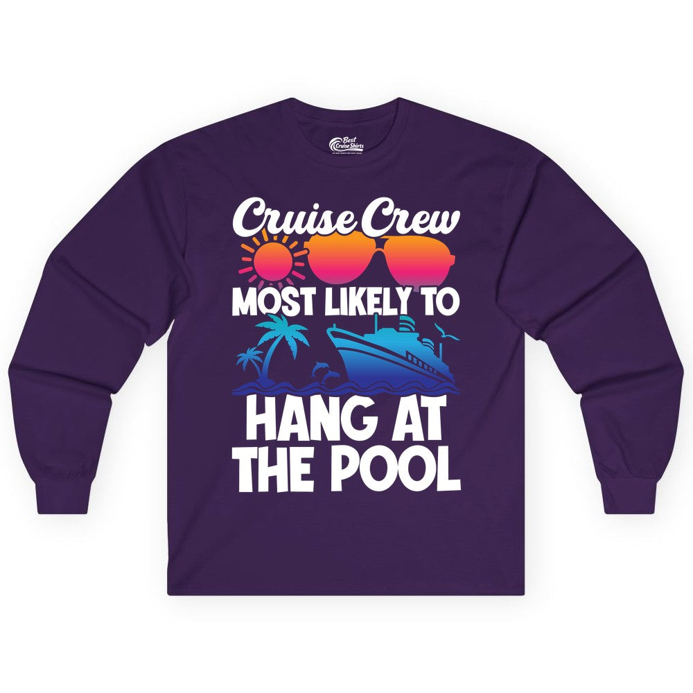 Cruise Crew Shirt - Tropical Cruise Vacation Apparel for Poolside (Long Sleeve) in Purple - Cruise Crew Most Likely To Hang At The Pool Tropical Shirt