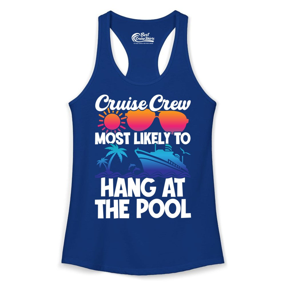 Cruise Crew Shirt - Tropical Cruise Vacation Apparel for Poolside (Ladies Tank) in Solid Royal - Cruise Crew Most Likely To Hang At The Pool Tropical Shirt