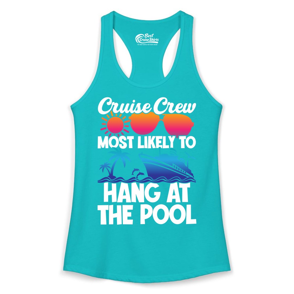 Cruise Crew Shirt - Tropical Cruise Vacation Apparel for Poolside (Ladies Tank) in Tahiti Blue - Cruise Crew Most Likely To Hang At The Pool Tropical Shirt