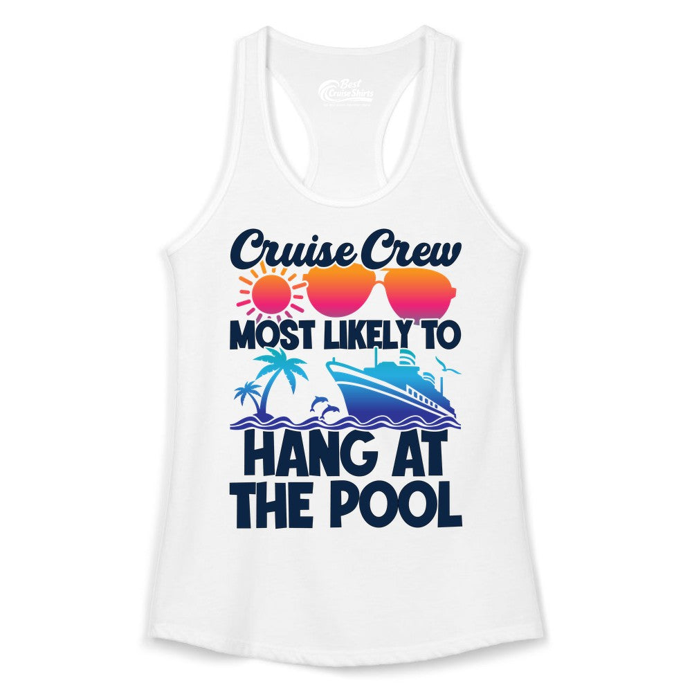 Cruise Crew Shirt - Tropical Cruise Vacation Apparel for Poolside (Ladies Tank) in White - Cruise Crew Most Likely To Hang At The Pool Tropical Shirt