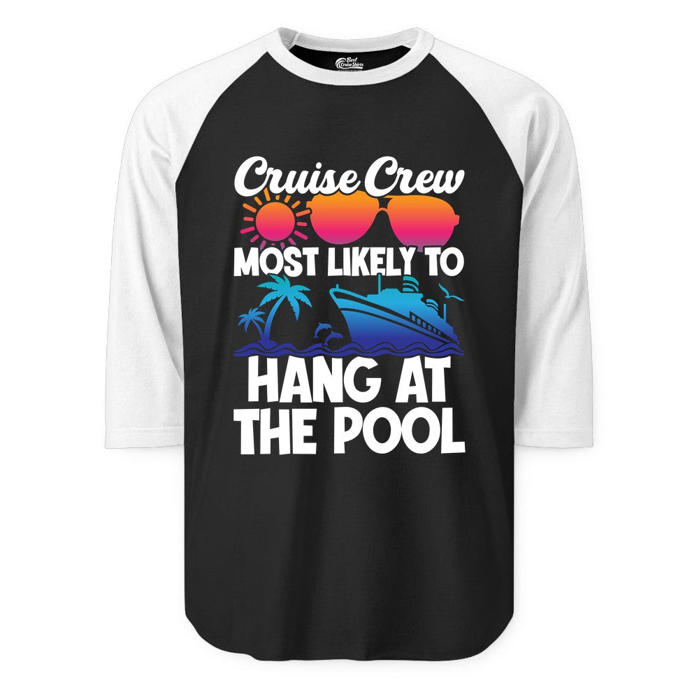 Cruise Crew Shirt - Tropical Cruise Vacation Apparel for Poolside (Raglan) in BlackWhite - Cruise Crew Most Likely To Hang At The Pool Tropical Shirt