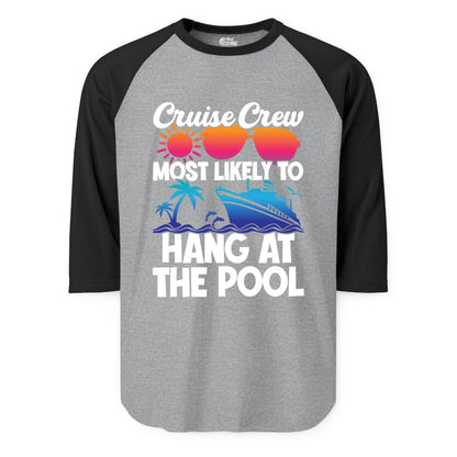 Cruise Crew Shirt - Tropical Cruise Vacation Apparel for Poolside (Raglan) in Heather GreyBlack - Cruise Crew Most Likely To Hang At The Pool Tropical Shirt