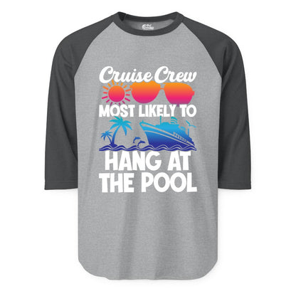 Cruise Crew Shirt - Tropical Cruise Vacation Apparel for Poolside (Raglan) in Heather GreyHeather Charcoal - Cruise Crew Most Likely To Hang At The Pool Tropical Shirt