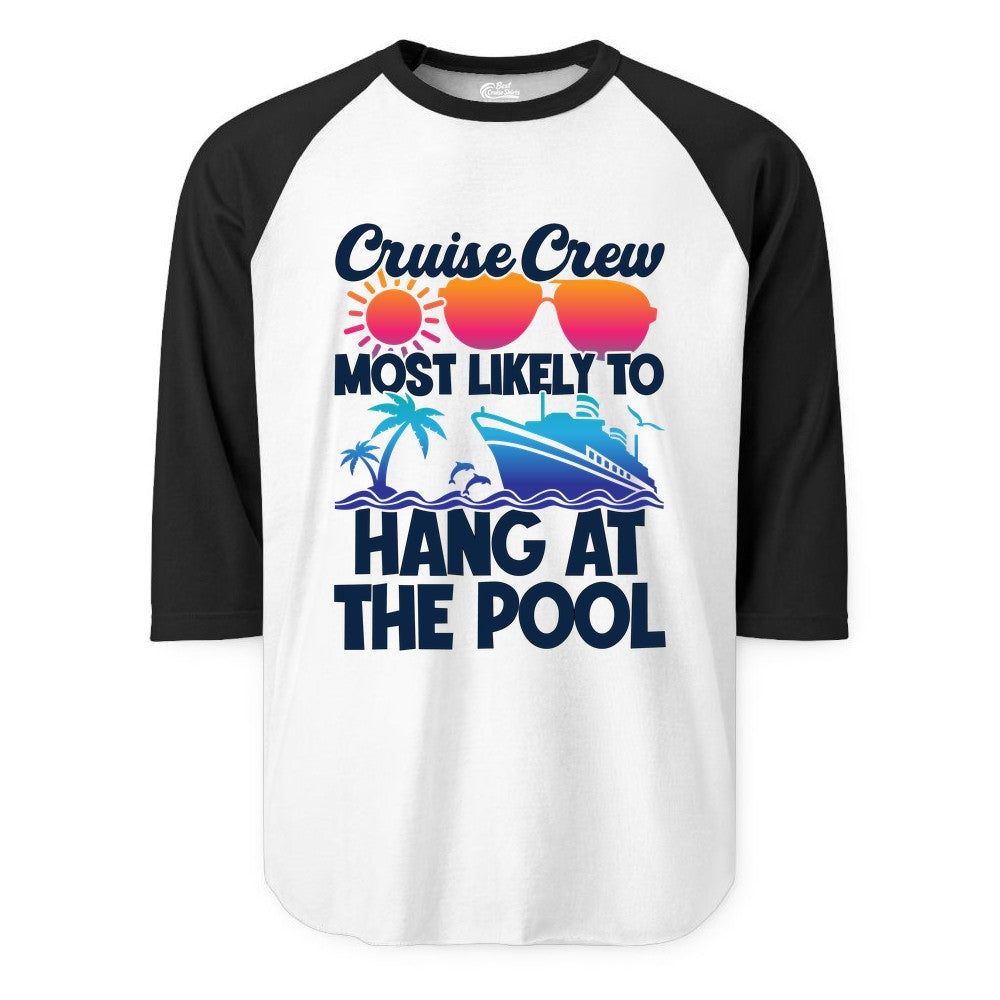 Cruise Crew Shirt - Tropical Cruise Vacation Apparel for Poolside (Raglan) in WhiteBlack - Cruise Crew Most Likely To Hang At The Pool Tropical Shirt