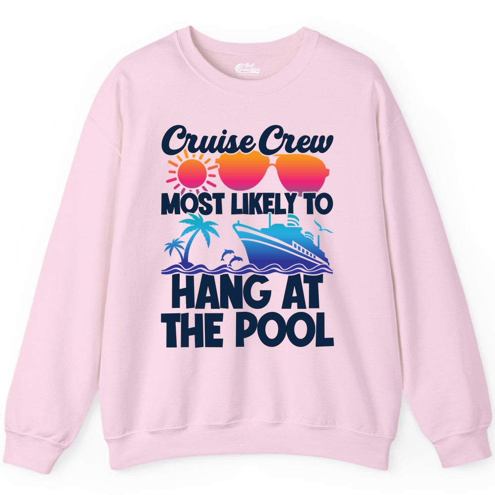 Cruise Crew Shirt - Tropical Cruise Vacation Apparel for Poolside (Sweatshirt) in Light Pink - Cruise Crew Most Likely To Hang At The Pool Tropical Shirt