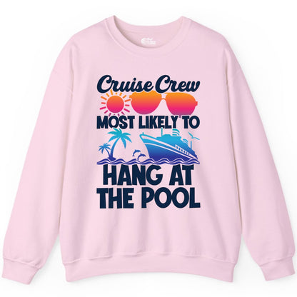 Cruise Crew Shirt - Tropical Cruise Vacation Apparel for Poolside (Sweatshirt) in Light Pink - Cruise Crew Most Likely To Hang At The Pool Tropical Shirt