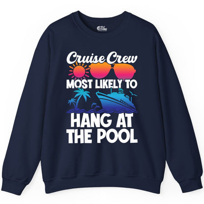Cruise Crew Shirt - Tropical Cruise Vacation Apparel for Poolside (Sweatshirt) in Navy - Cruise Crew Most Likely To Hang At The Pool Tropical Shirt