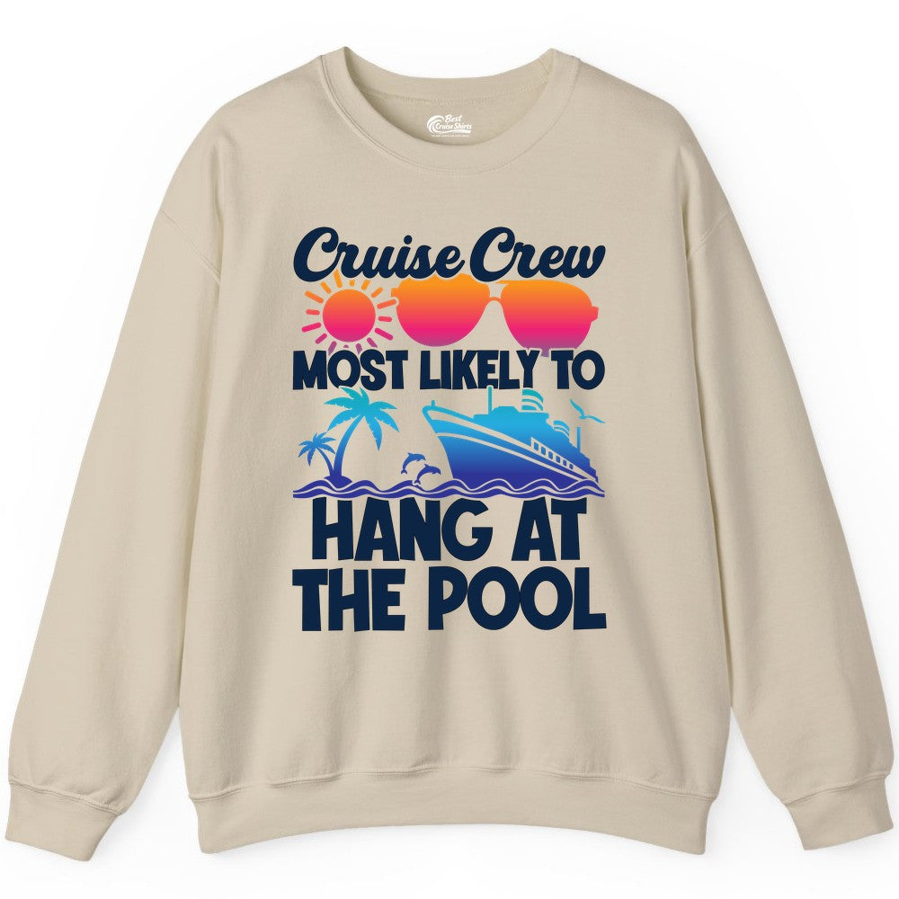 Cruise Crew Shirt - Tropical Cruise Vacation Apparel for Poolside (Sweatshirt) in Sand - Cruise Crew Most Likely To Hang At The Pool Tropical Shirt