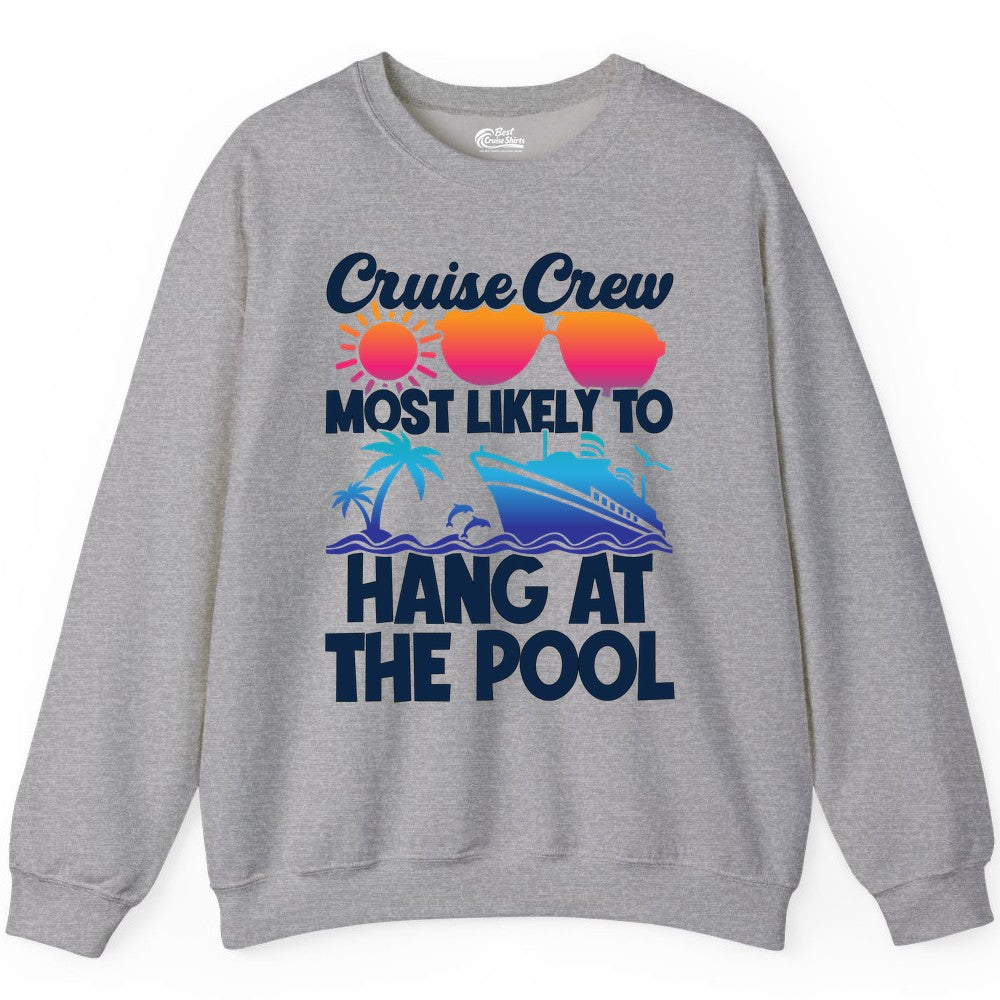 Cruise Crew Shirt - Tropical Cruise Vacation Apparel for Poolside (Sweatshirt) in Sport Grey - Cruise Crew Most Likely To Hang At The Pool Tropical Shirt