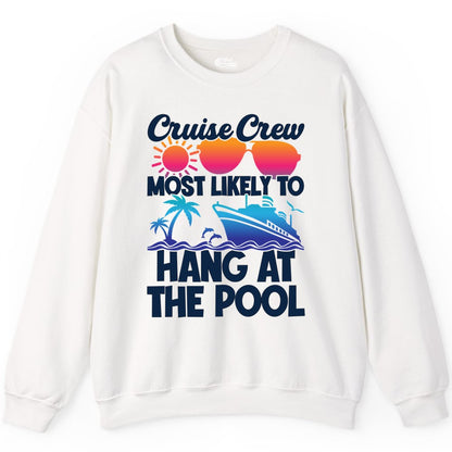 Cruise Crew Shirt - Tropical Cruise Vacation Apparel for Poolside (Sweatshirt) in White - Cruise Crew Most Likely To Hang At The Pool Tropical Shirt