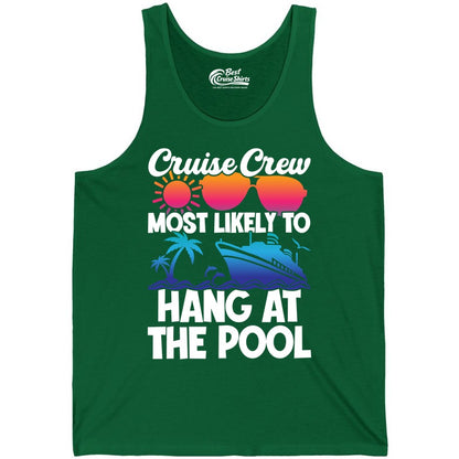 Cruise Crew Shirt - Tropical Cruise Vacation Apparel for Poolside (Tank Top) in Kelly - Cruise Crew Most Likely To Hang At The Pool Tropical Shirt