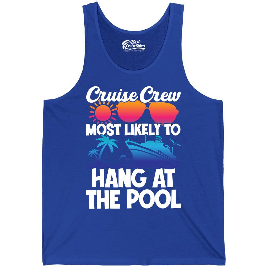 Cruise Crew Shirt - Tropical Cruise Vacation Apparel for Poolside (Tank Top) in True Royal - Cruise Crew Most Likely To Hang At The Pool Tropical Shirt