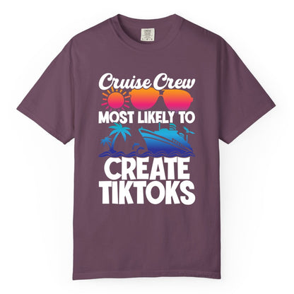Cruise Crew Shirt - Funny Vacation Cruise Apparel for Tiktoks (Comfort Color) in Berry - Cruise Crew Most Likely To Create Tiktoks Funny Vacation Shirt