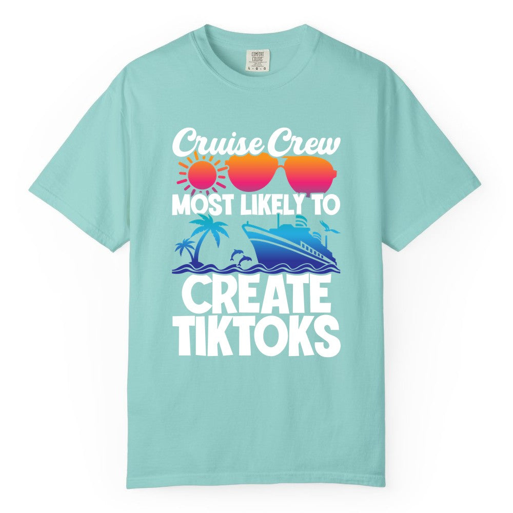 Cruise Crew Shirt - Funny Vacation Cruise Apparel for Tiktoks (Comfort Color) in Chalky Mint - Cruise Crew Most Likely To Create Tiktoks Funny Vacation Shirt