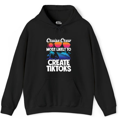 Cruise Crew Shirt - Funny Vacation Cruise Apparel for Tiktoks (Hoodie) in Black - Cruise Crew Most Likely To Create Tiktoks Funny Vacation Shirt