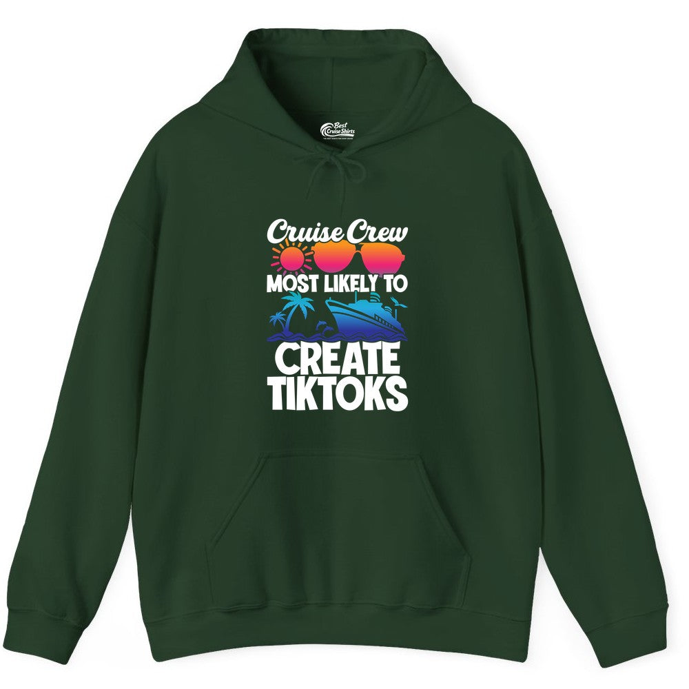 Cruise Crew Shirt - Funny Vacation Cruise Apparel for Tiktoks (Hoodie) in Forest Green - Cruise Crew Most Likely To Create Tiktoks Funny Vacation Shirt