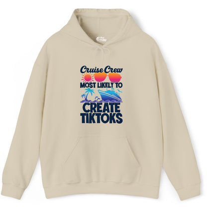 Cruise Crew Shirt - Funny Vacation Cruise Apparel for Tiktoks (Hoodie) in Sand - Cruise Crew Most Likely To Create Tiktoks Funny Vacation Shirt