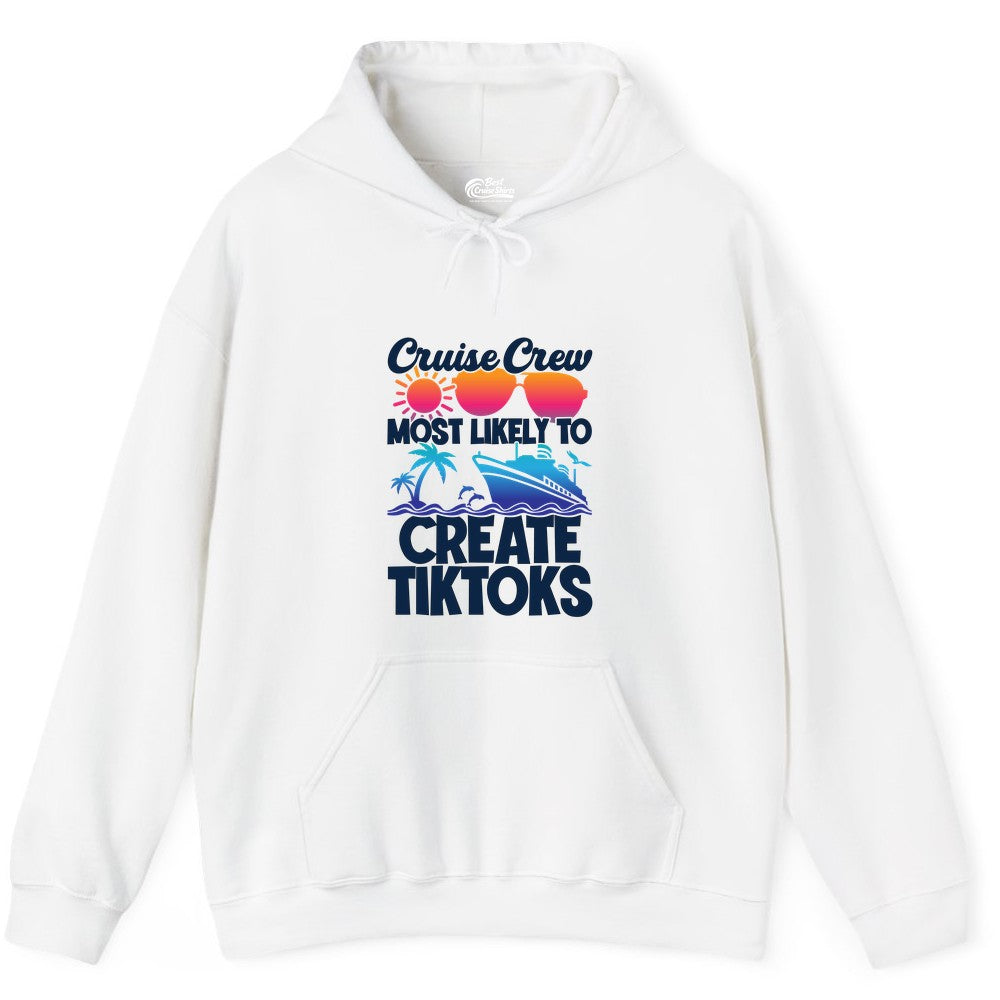 Cruise Crew Shirt - Funny Vacation Cruise Apparel for Tiktoks (Hoodie) in White - Cruise Crew Most Likely To Create Tiktoks Funny Vacation Shirt