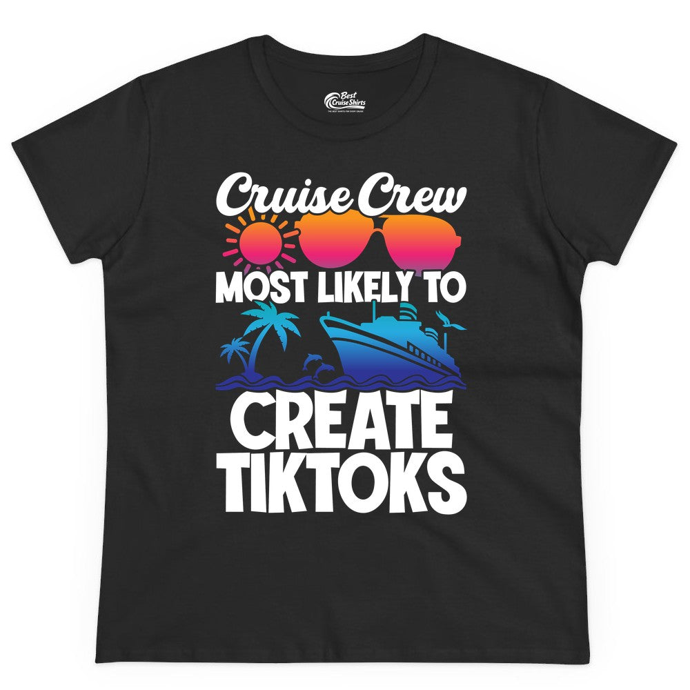 Cruise Crew Shirt - Funny Vacation Cruise Apparel for Tiktoks (Ladies Tee) in Black - Cruise Crew Most Likely To Create Tiktoks Funny Vacation Shirt