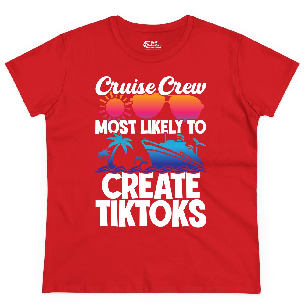 Cruise Crew Shirt - Funny Vacation Cruise Apparel for Tiktoks (Ladies Tee) in Red - Cruise Crew Most Likely To Create Tiktoks Funny Vacation Shirt