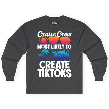 Cruise Crew Shirt - Funny Vacation Cruise Apparel for Tiktoks (Long Sleeve) in Dark Heather - Cruise Crew Most Likely To Create Tiktoks Funny Vacation Shirt
