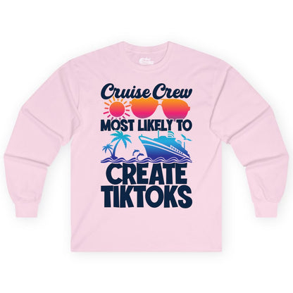 Cruise Crew Shirt - Funny Vacation Cruise Apparel for Tiktoks (Long Sleeve) in Light Pink - Cruise Crew Most Likely To Create Tiktoks Funny Vacation Shirt