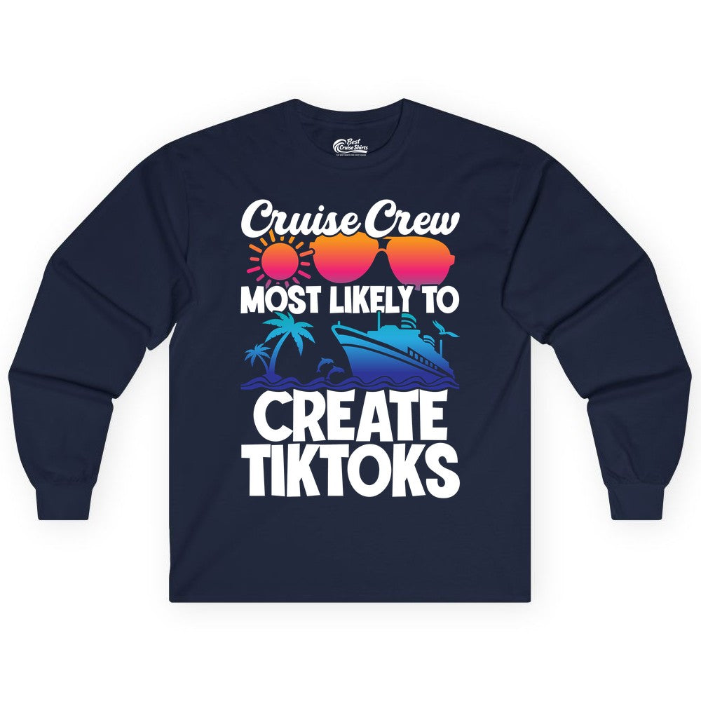 Cruise Crew Shirt - Funny Vacation Cruise Apparel for Tiktoks (Long Sleeve) in Navy - Cruise Crew Most Likely To Create Tiktoks Funny Vacation Shirt
