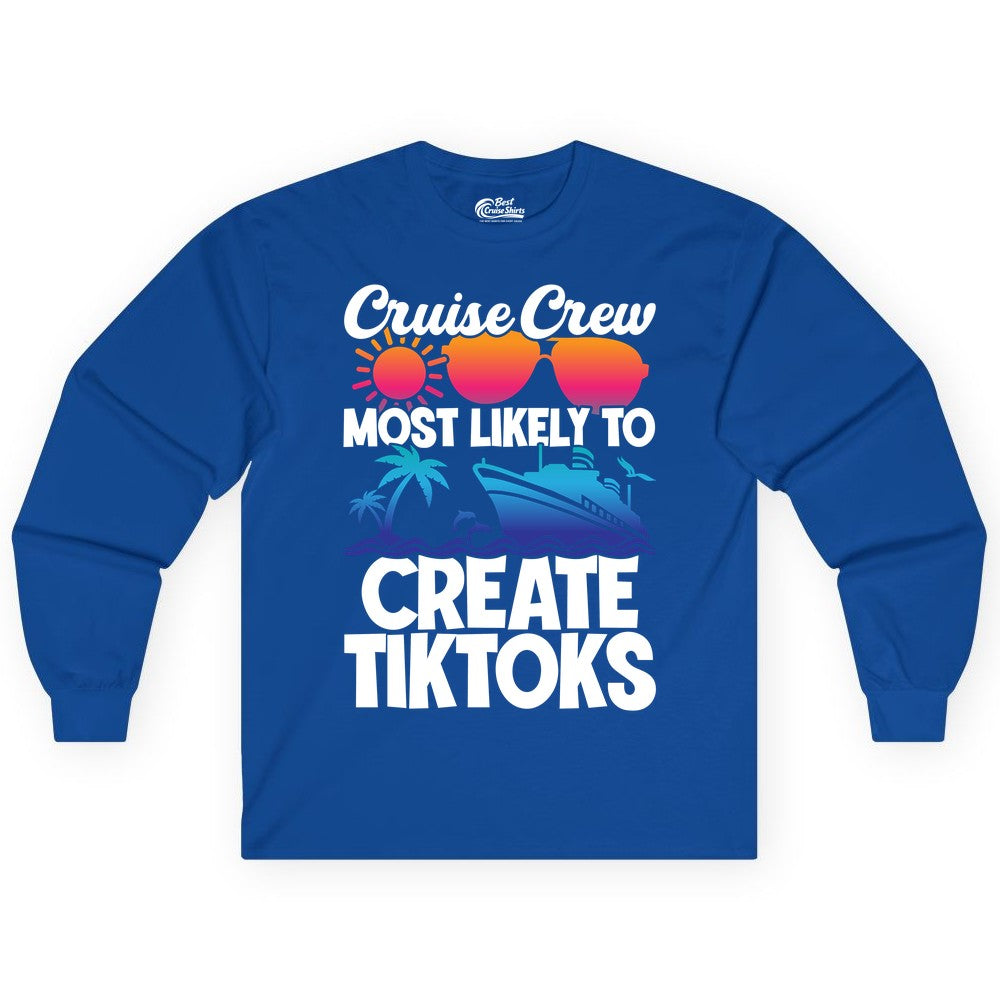 Cruise Crew Shirt - Funny Vacation Cruise Apparel for Tiktoks (Long Sleeve) in Royal - Cruise Crew Most Likely To Create Tiktoks Funny Vacation Shirt