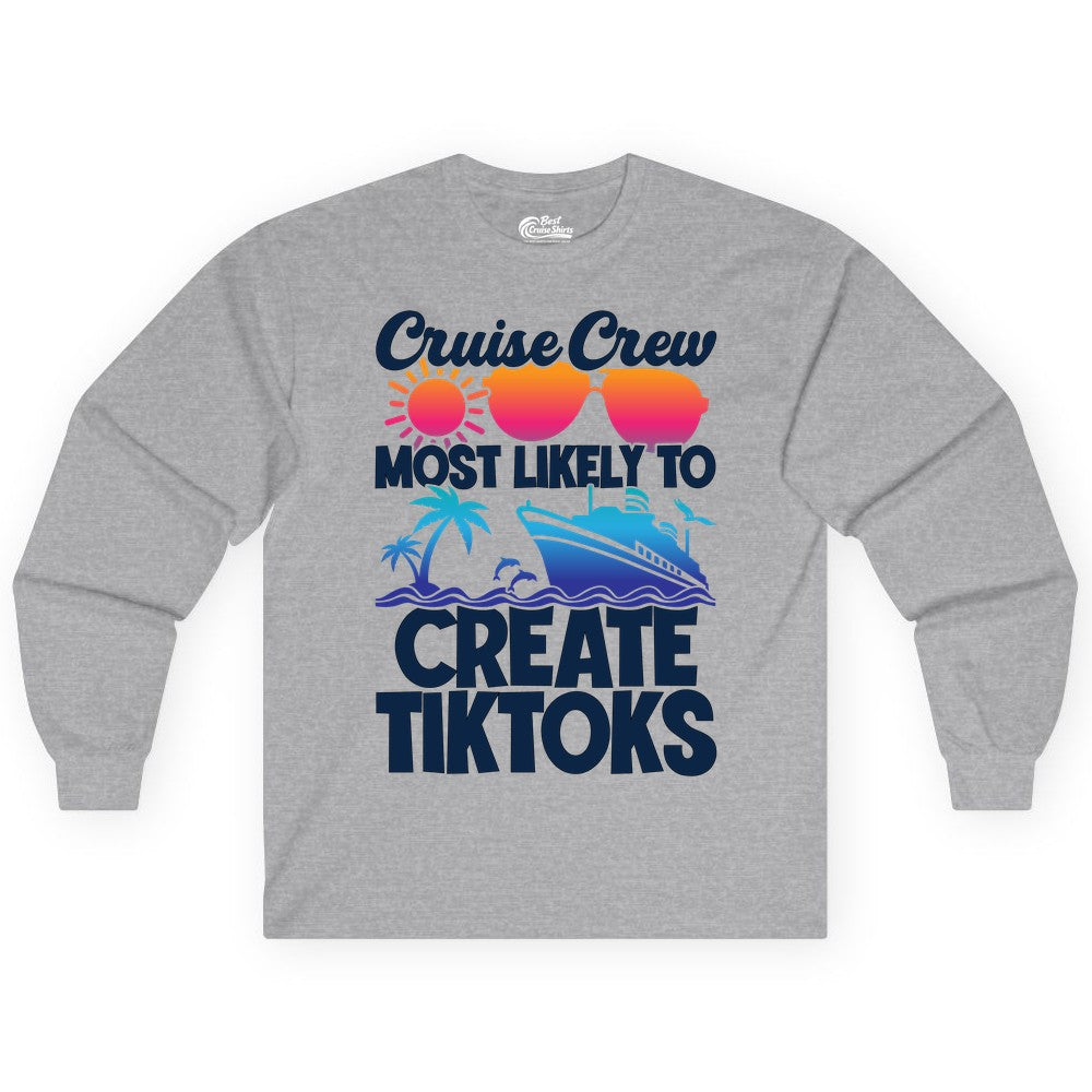 Cruise Crew Shirt - Funny Vacation Cruise Apparel for Tiktoks (Long Sleeve) in Sport Grey - Cruise Crew Most Likely To Create Tiktoks Funny Vacation Shirt