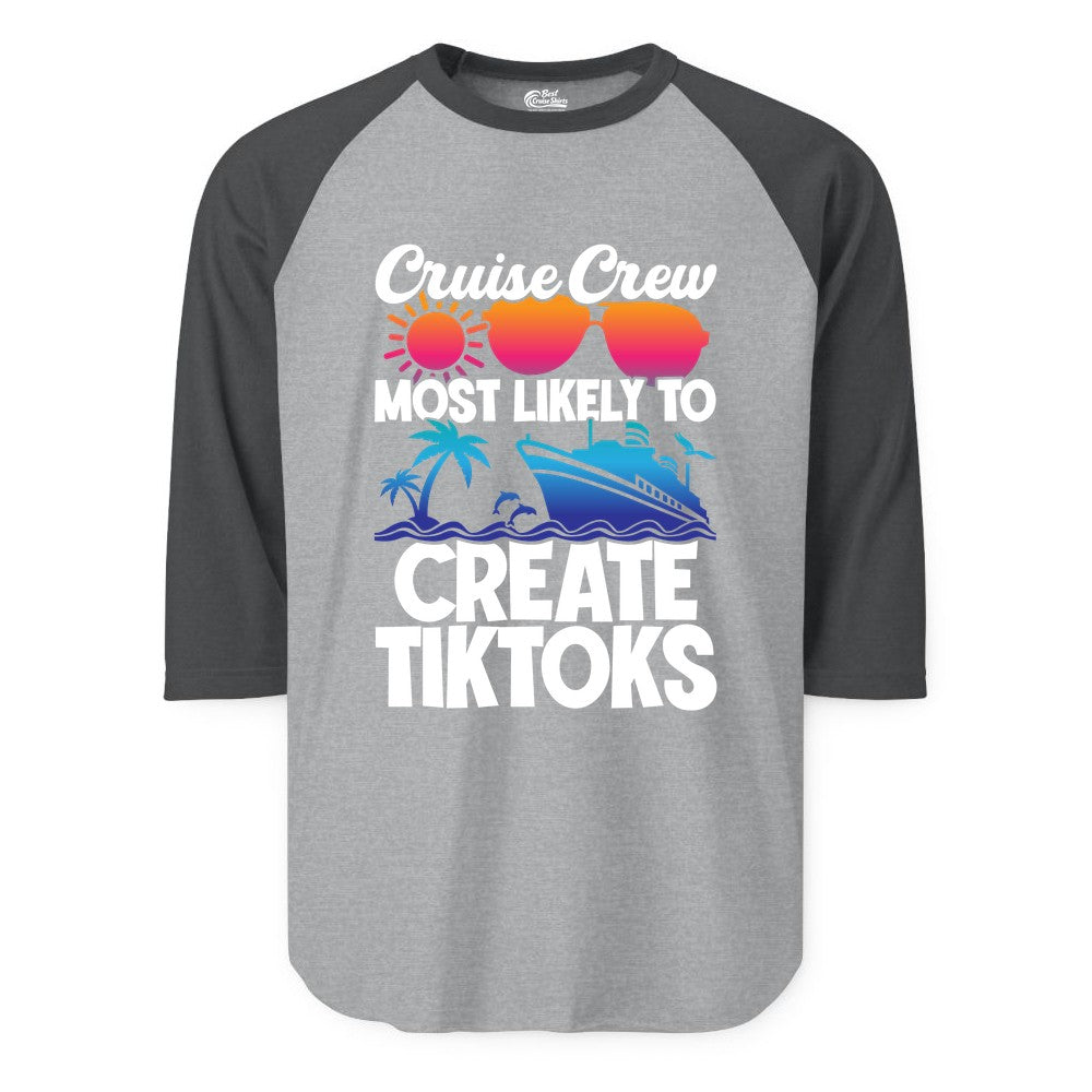 Cruise Crew Shirt - Funny Vacation Cruise Apparel for Tiktoks (Raglan) in Heather GreyHeather Charcoal - Cruise Crew Most Likely To Create Tiktoks Funny Vacation Shirt
