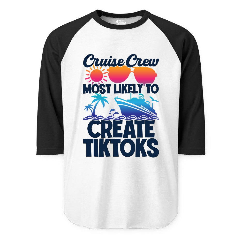 Cruise Crew Shirt - Funny Vacation Cruise Apparel for Tiktoks (Raglan) in WhiteBlack - Cruise Crew Most Likely To Create Tiktoks Funny Vacation Shirt
