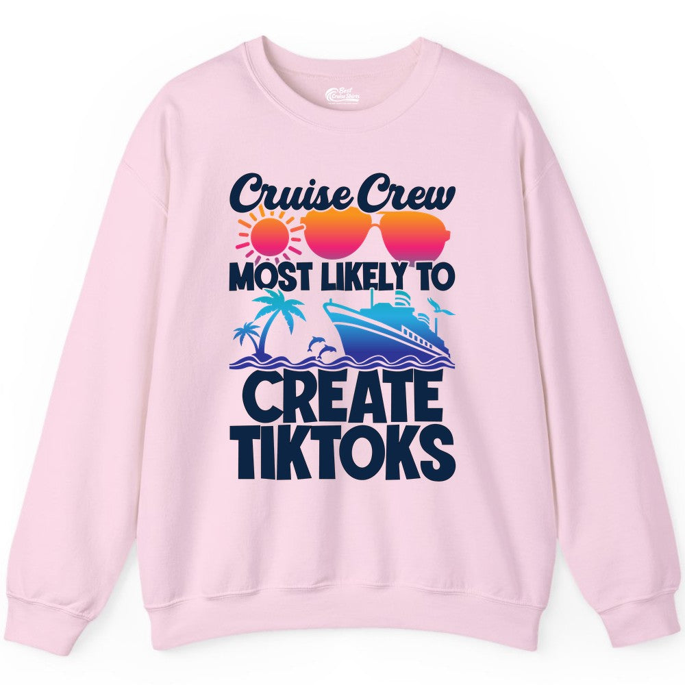 Cruise Crew Shirt - Funny Vacation Cruise Apparel for Tiktoks (Sweatshirt) in Light Pink - Cruise Crew Most Likely To Create Tiktoks Funny Vacation Shirt
