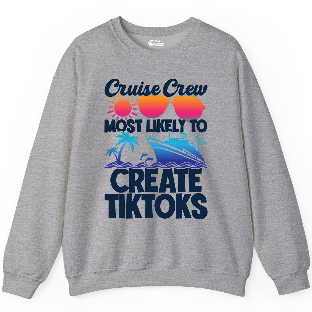 Cruise Crew Shirt - Funny Vacation Cruise Apparel for Tiktoks (Sweatshirt) in Sport Grey - Cruise Crew Most Likely To Create Tiktoks Funny Vacation Shirt