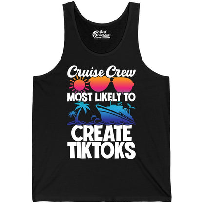 Cruise Crew Shirt - Funny Vacation Cruise Apparel for Tiktoks (Tank Top) in Black - Cruise Crew Most Likely To Create Tiktoks Funny Vacation Shirt