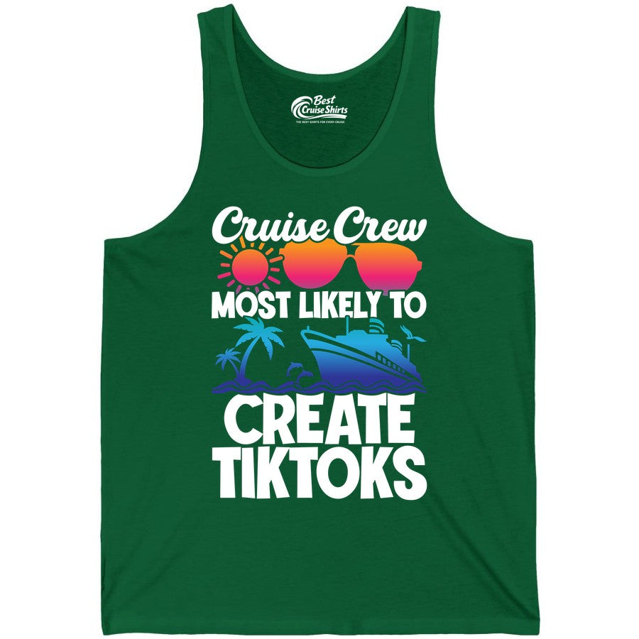 Cruise Crew Shirt - Funny Vacation Cruise Apparel for Tiktoks (Tank Top) in Kelly - Cruise Crew Most Likely To Create Tiktoks Funny Vacation Shirt