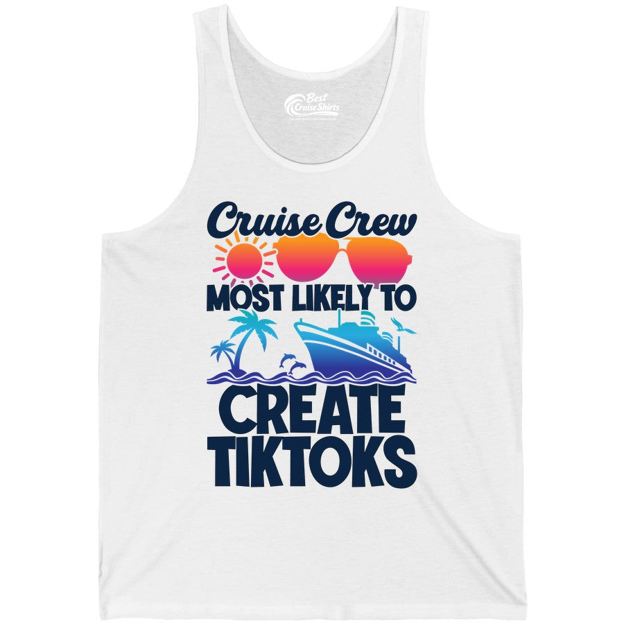 Cruise Crew Shirt - Funny Vacation Cruise Apparel for Tiktoks (Tank Top) in White - Cruise Crew Most Likely To Create Tiktoks Funny Vacation Shirt